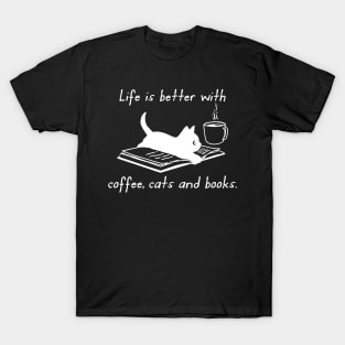 Life Is Better With Coffee Cats And Books T-Shirt